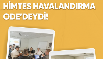 HİMTES HAVALANDIRMA ODE’DEYDİ!