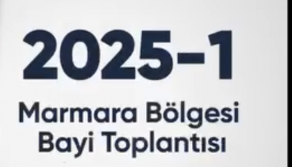 2025-1 Marmara Bölgesi Bayi Toplantısı